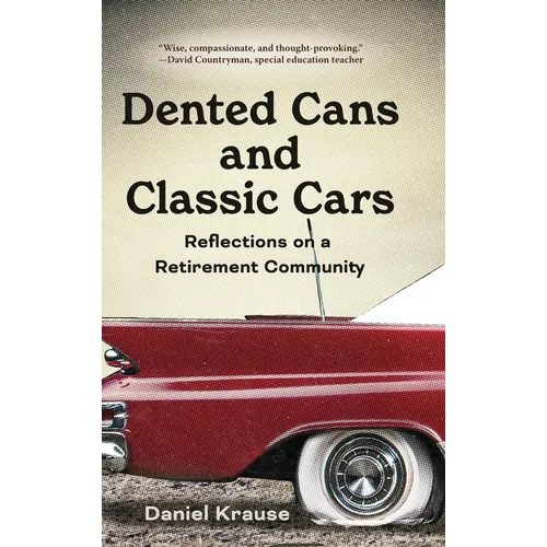 Dented Cans and Classic Cars: Reflections On a Retirement Community