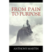 From Pain to Purpose