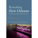Remaking New Orleans: Beyond Exceptionalism and Authenticity