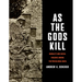 As the Gods Kill: Morality and Social Violence Among the Precolonial Maya