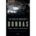 The War in Ukraine's Donbas: Origins, Contexts, and the Future