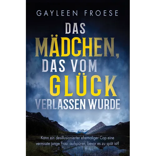 Das Mädchen, Das Vom Glück Verlassen Wurde: Volume 1