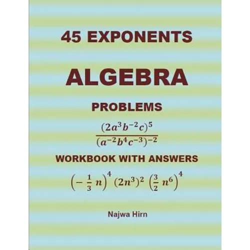45 Algebra Problems (EXPONENTS)