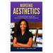 Nursing Aesthetics: An Introductory Guide for Nurse Practitioners and Entrepreneurs