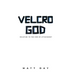 Velcro God: Relating to the God of Attachment