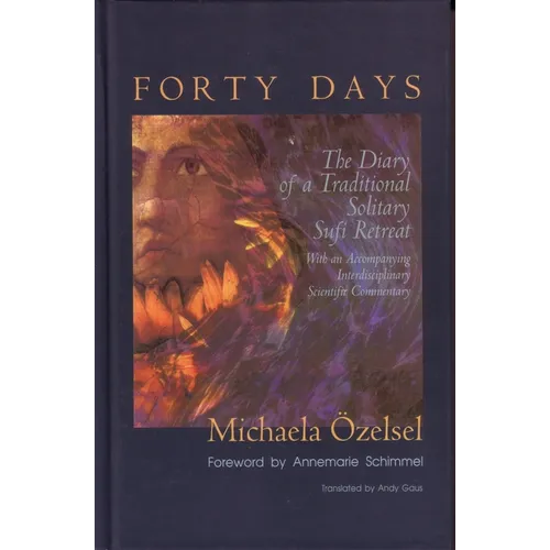 Forty Days: The Diary of a Traditional Solitary Sufi Retreat