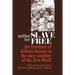 Neither Slave Nor Free: The Freedman of African Descent in the Slave Societies of the New World