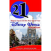 21 Magical Tips to Get the Most Out of Your Disney World Vacation: A Savvy Mom's Guide to the Parks, Schedules, Dining and More