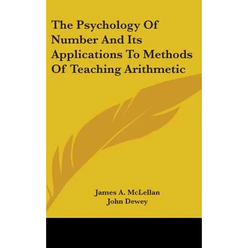 The Psychology Of Number And Its Applications To Methods Of Teaching Arithmetic
