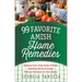 99 Favorite Amish Home Remedies: *Healing Cures from Foods and Herbs *Soothing Salves and Creams *Natural Solutions for Your Home
