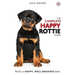 The Complete Happy Rottie Guide: The A-Z Manual for New and Experienced Owners