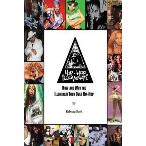Hip Hop Illuminati: How and Why the Illuminati Took Over Hip Hop