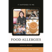 Food Allergies: The Ultimate Teen Guide