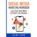 Social Media Marketing Workbook: Learn How Social Media Can Boost Your Business
