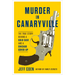 Murder in Canaryville: The True Story Behind a Cold Case and a Chicago Cover-Up