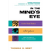 In the Mind's Eye: Creative Visual Thinkers, Gifted Dyslexics, and the Rise of Visual Technologies