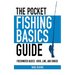 The Pocket Fishing Basics Guide: Freshwater Basics: Hook, Line, and Sinker