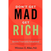 Don't Get Mad, Get Rich: Become Financially Independent
