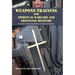 Weapons Training for Spiritual Warfare and Frontline Ministry: A Guide to Winning Battles in the Spirit Realm