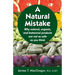 A Natural Mistake: Why natural, organic, and botanical products are not as safe as you think