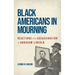 Black Americans in Mourning: Reactions to the Assassination of Abraham Lincoln