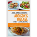 The Everything Addison's Disease Diet Cookbook: Nourishing Recipes for Thriving with Addison's disease Including Treatment, Prevention Strategies and