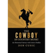 The Cowboy in Country Music: An Historical Survey with Artist Profiles