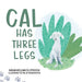 Cal Has Three Legs