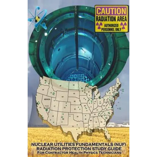 Nuclear Utilities FUNDAMENTALS RADIATION PROTECTION STUDY GUIDE: Full NUF RP Study Guide