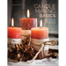 Candle Making Basics: All the Skills and Tools You Need to Get Started
