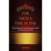 For Such a Time as This: The Sovereignty and Goodness of God in the Book of Esther