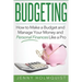 Budgeting: How to Make a Budget and Manage Your Money and Personal Finances Like a Pro