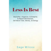 Less Is Best: Declutter, Organize, & Simplify to Reach Minimalism; Get More Time