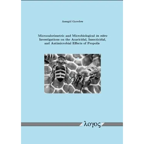 Microcalorimetric and Microbiological in Vitro Investigations on the Acaricidal, Insecticidal, and Antimicrobial Effects of Propolis