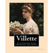 Villette NOVEL By: Charlotte Bronte, introduction By: Mrs. Humphry Ward: Illustrated with portraits and wievs.