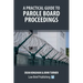 A Practical Guide to Parole Board Proceedings