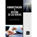 Administración y Gestión de las Ventas - Tercera Edición