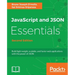 JavaScript and JSON Essentials Second Edition
