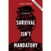 Survival Isn't Mandatory: A Memoir