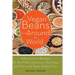 Vegan Beans from Around the World: Adventurous Recipes for the Most Delicious, Nutritious, and Flavorful Bean Dishes Ever
