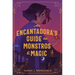 An Encantadora's Guide to Monstros & Magic
