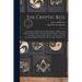 The Cryptic Rite [microform]: Its Origin and Introduction on This Continent: History of the Degrees of Royal, Select, and Super-excellent Master: th
