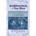 WORDSONGS-Too Blue: The Wordsongs Series-Book 2
