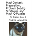 Math Contest Preparation, Problem Solving Strategies, and Math IQ Puzzles: For Grades 5 and 6