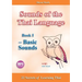 Sounds of the Thai Language Book I - Basic Sounds: 22 Secrets of Learning