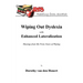 Wiping Out Dsylexia with Enhanced Lateralization: Musings from My Forty Years of Wiping