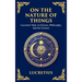 On the Nature of Things: Lucretius' Epic on Science, Philosophy, and the Cosmos (Deluxe Hardbound Edition)