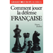 Comment jouer la défense française