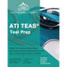 ATI TEAS Test Prep: TEAS 6th Edition Study Guide and Practice Exam Questions for the Test of Essential Academic Skills [Includes Detailed Answer Expla
