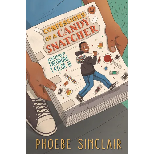 Confessions of a Candy Snatcher: (A Halloween-Themed Middle Grade Novel Exploring Friendship, Identity, and Accountability for Kids Ages 10-14)